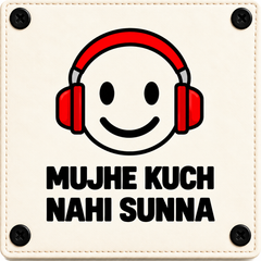 Mujhe kuch nahi sunna
