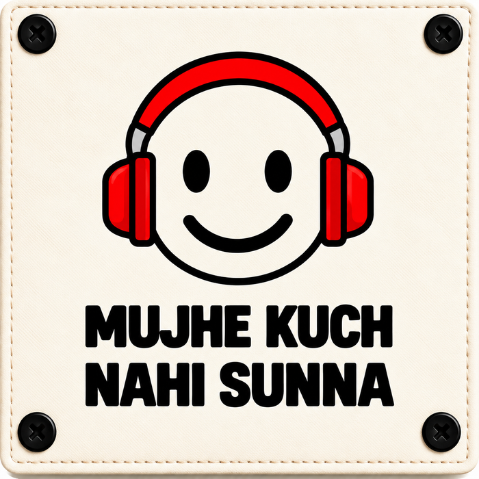 Mujhe Kuch Nahi Sunna
